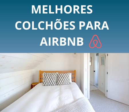 qual melhor colchão para airbnb?